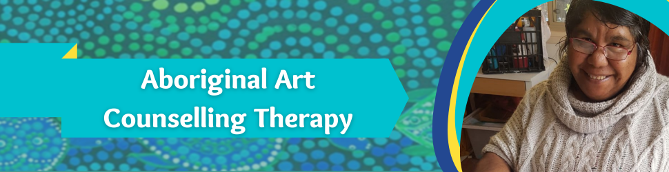 Aboriginal Art Counselling Therapy